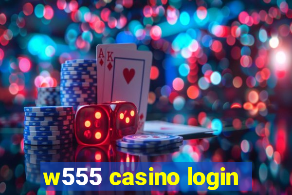 w555 casino login